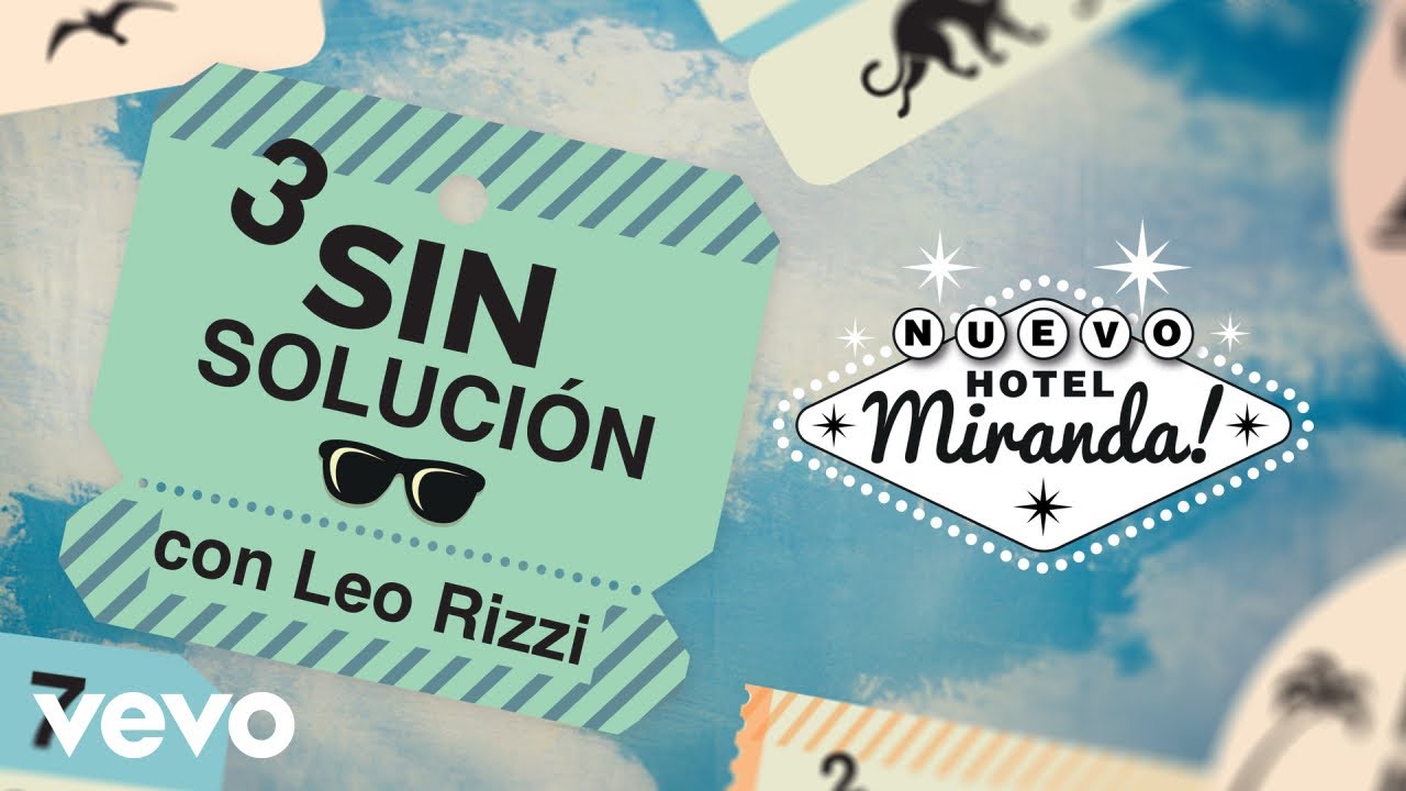 Miranda!, Leo Rizzi - Sin Soluci&oacute;n (Lyric Video)
