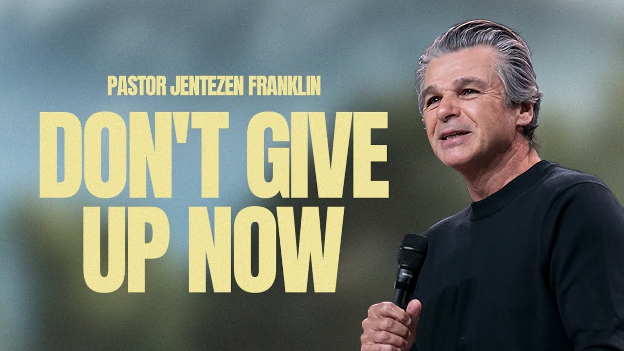 Don't Give Up Now | Jentezen Franklin