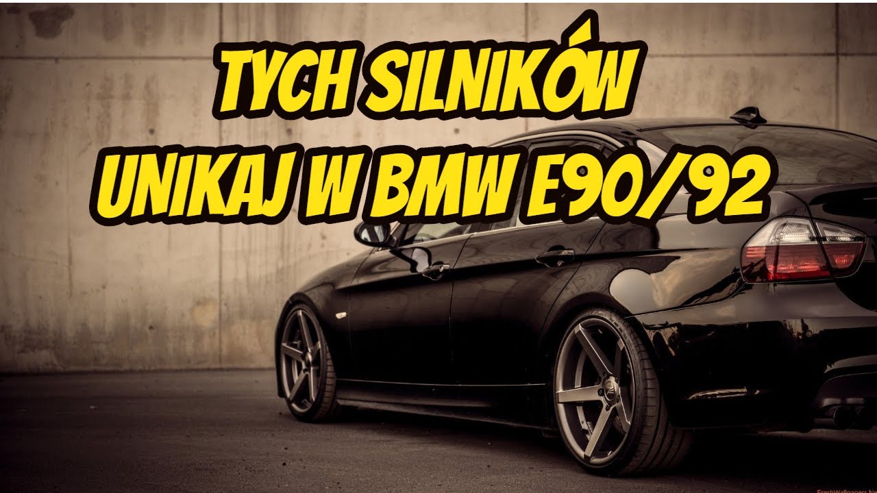 Tych silników unikaj w BMW E90/92 - obejrzyj nim kupisz!
