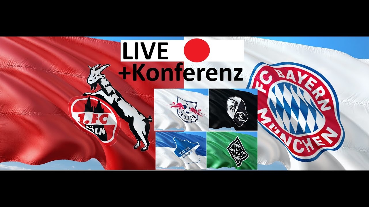 LIVE 🔴 1. FC Köln vs. FC Bayern München & Konferenz (Hoffenheim - Gladbach & Leipzig vs. Freiburg)