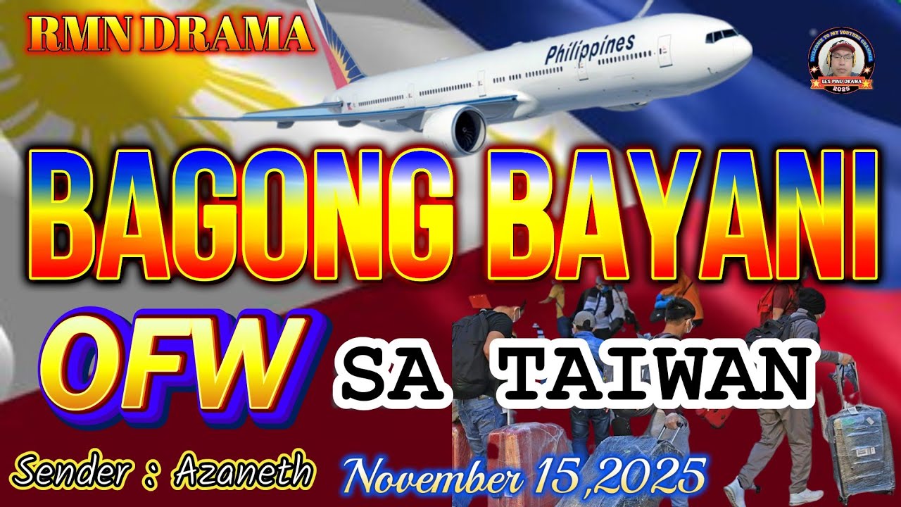 BAGONG BAYANI * Sender : Azaneth * OFW Sa Taiwan * November 15,2025
