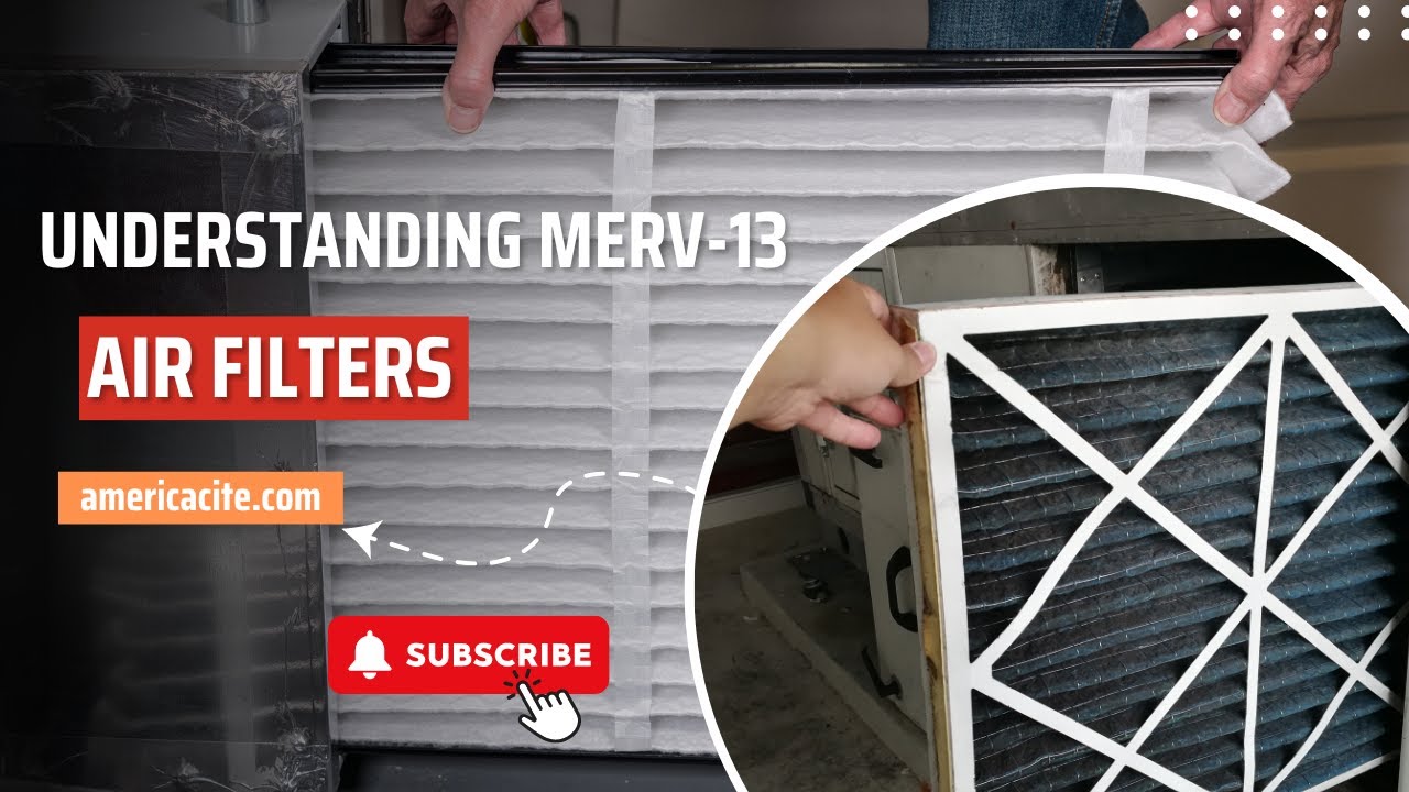 Understanding MERV 13 Air Filters | America Cite