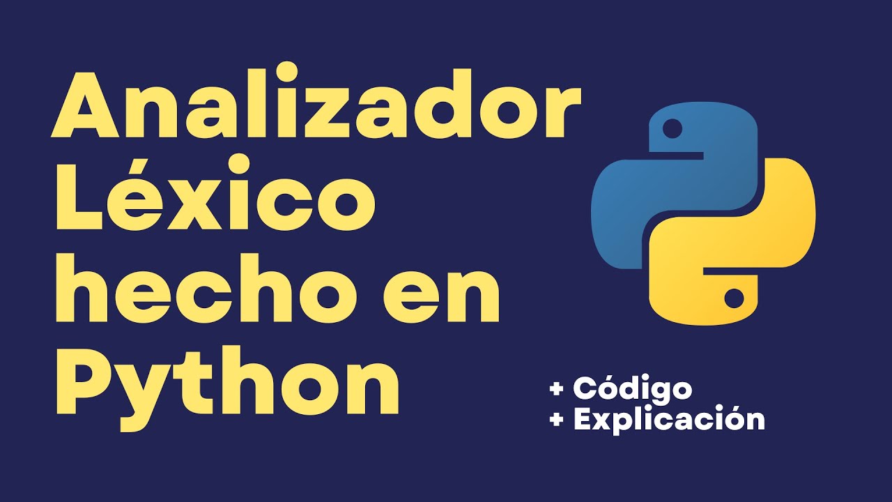 Analizador Léxico en Python 2022 | Fases de un Compilador