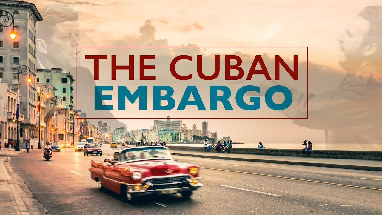 The Cuban Embargo, Explained