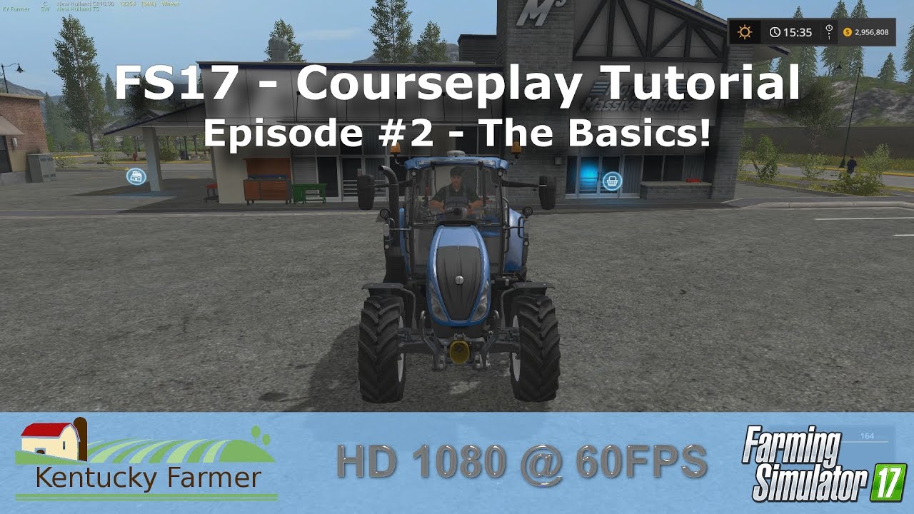 FS17 Courseplay Tutorial #2 The Basics