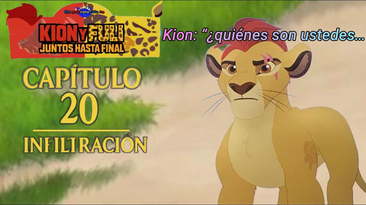 Kion y fuli juntos hasta el final capitulo 20 | “Infiltración”