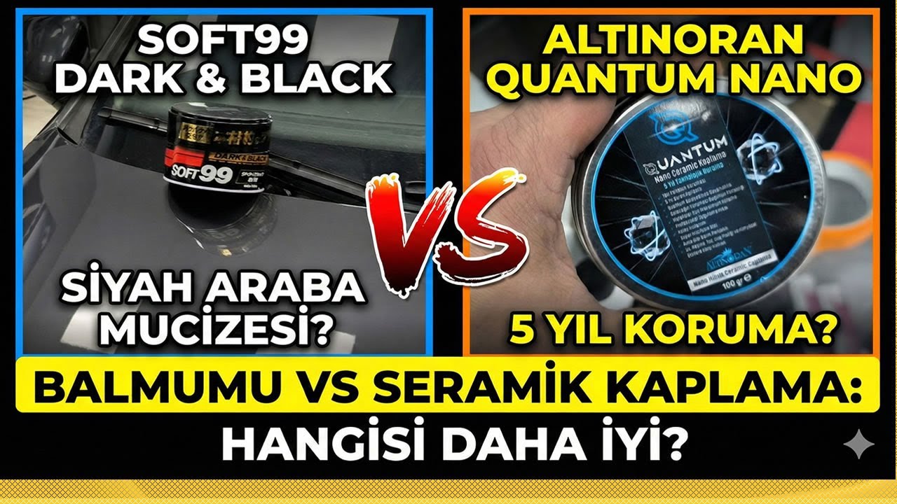 Soft99 Dark & Black vs Altınoran Quantum Nano Karşılaştırması!