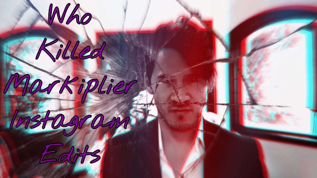 who killed markiplier Instagram edits 1