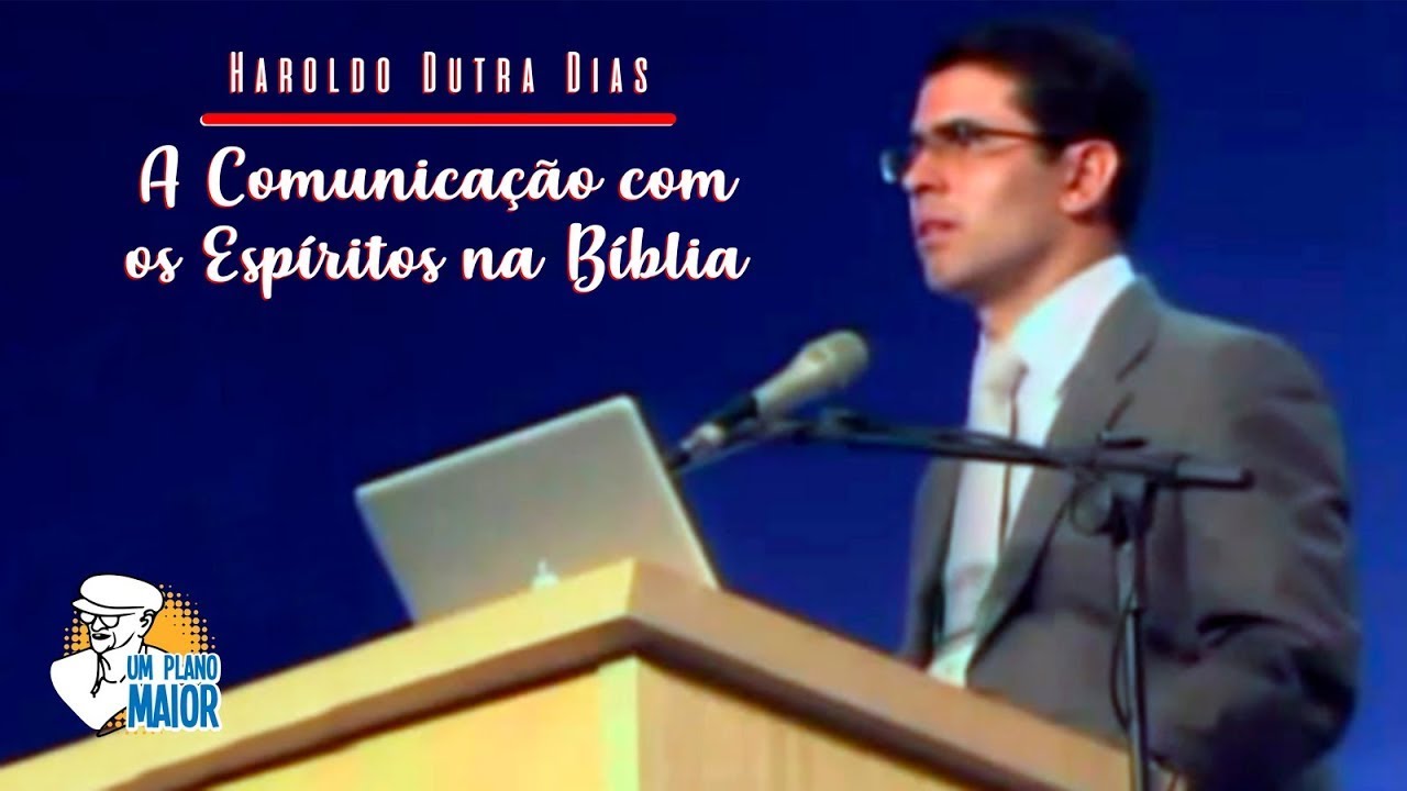 Haroldo Dutra Dias: A Comunicação com os Espíritos na Bíblia