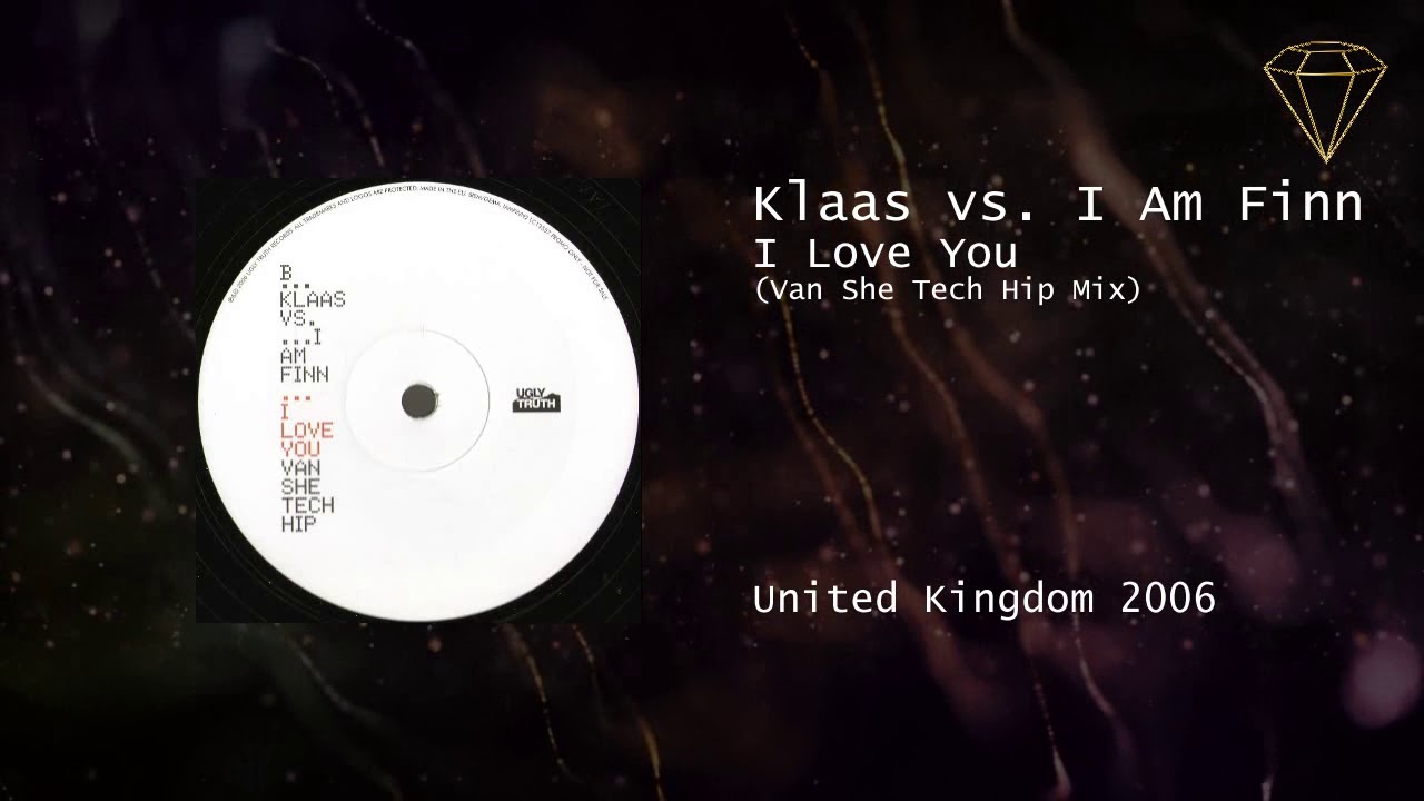 Klaas vs. I Am Finn &ndash; I Love You (Van She Tech Hip Mix)