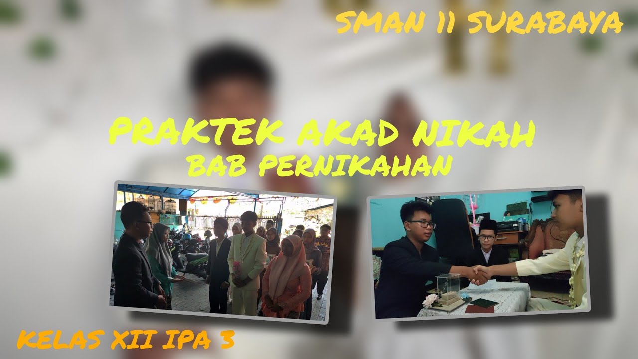 PRAKTEK AKAD NIKAH (IJAB QOBUL) XII IPA 3 || MAHAKARYA SISWA-SISWI SMA NEGERI 11 SURABAYA