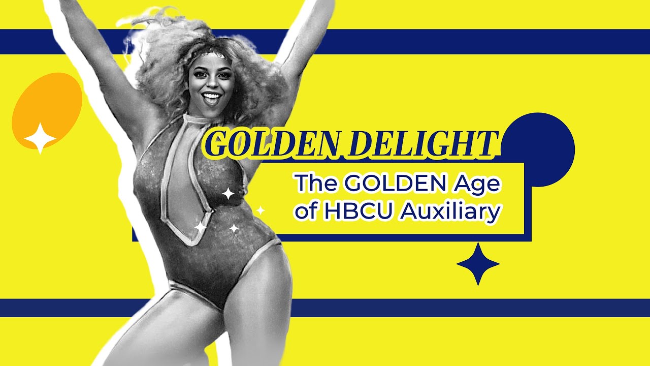 The GOLDEN Age of HBCU Auxiliary | Golden Delight 2012-2022