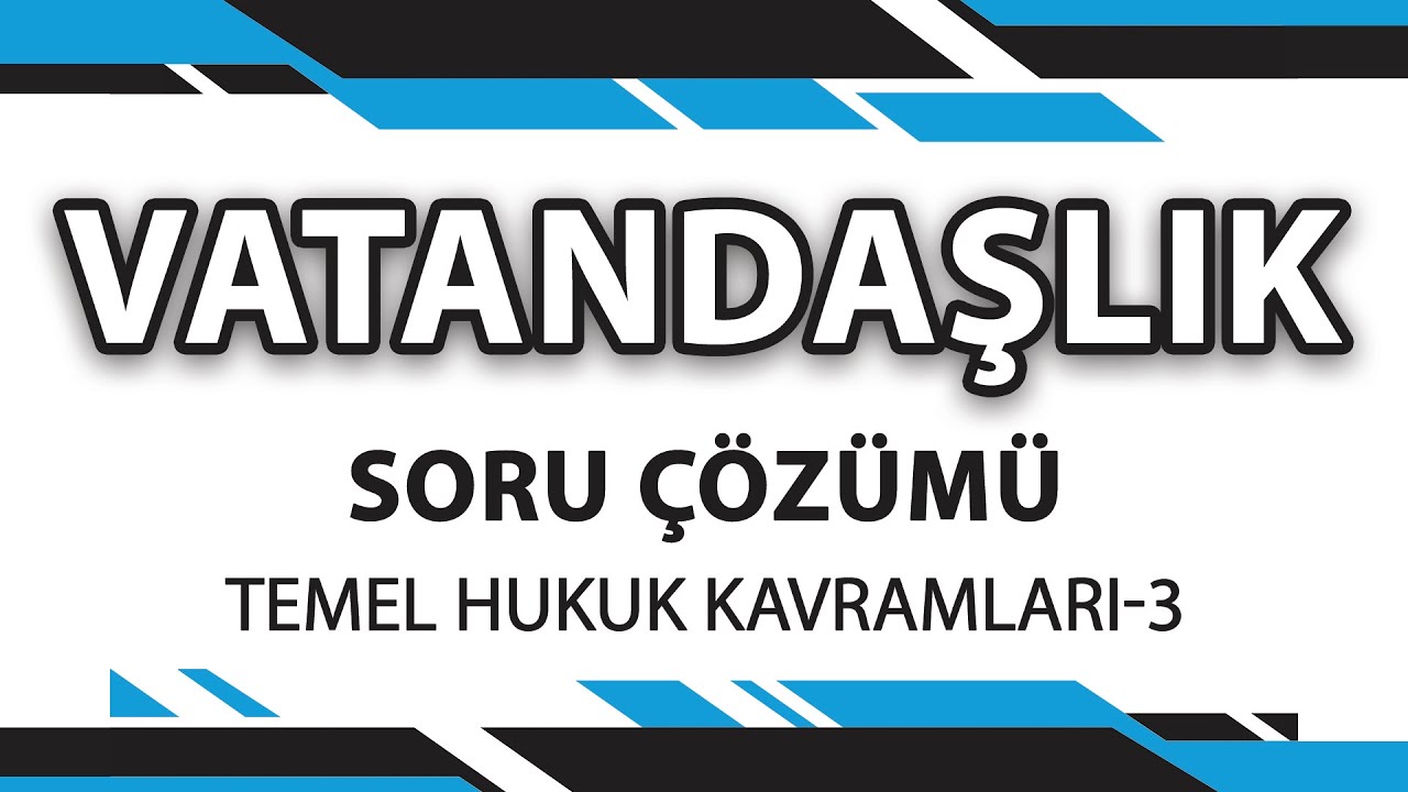TEMEL HUKUK KAVRAMLARI - 3