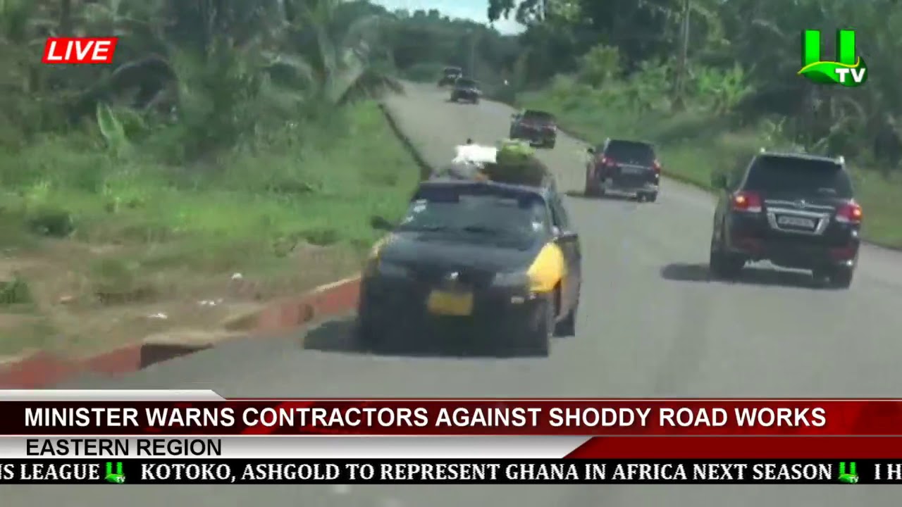 Eastern Region: Minister Warns Contractors Against Shoddy Road Works