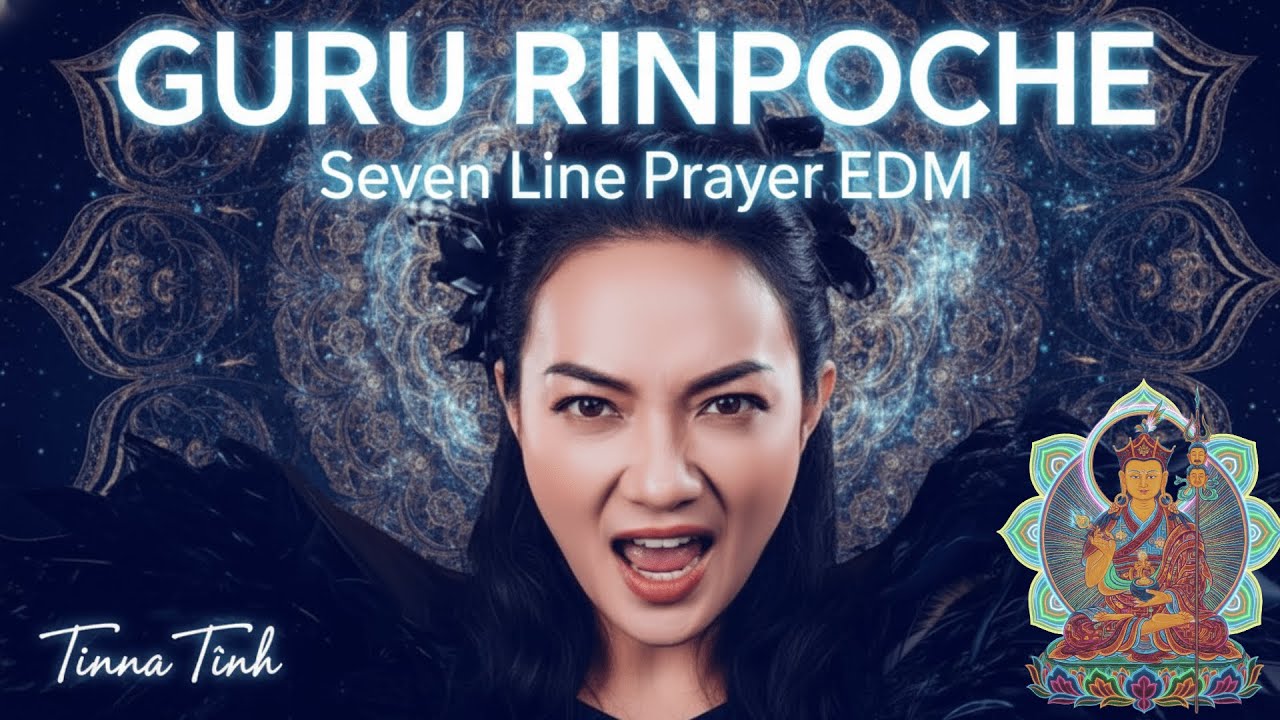 Padmasambhava Powerful Buddhist Prayer | EDM Version | 七句心咒 - Tinna Tinh