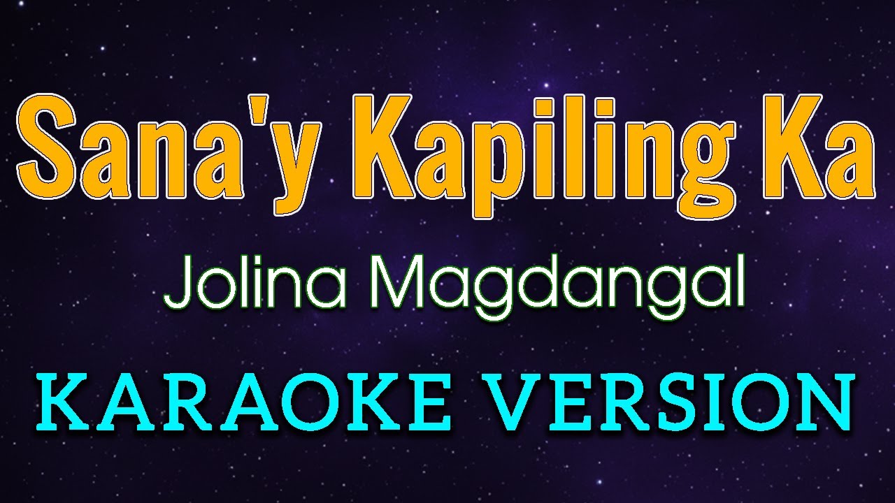 Sana'y Kapiling Ka - Jolina Magdangal (OPM Karaoke)
