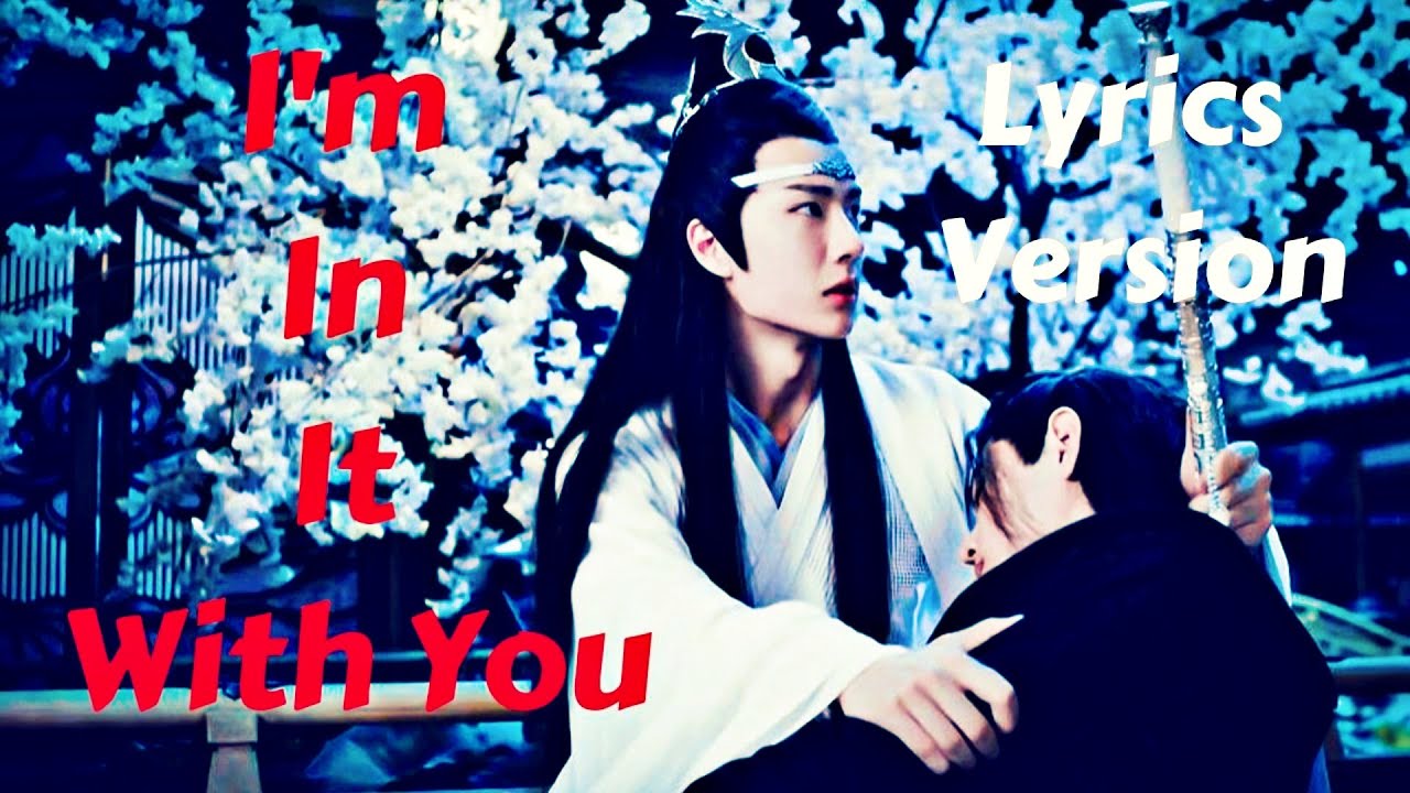 Lan Wangji & Wei Wuxian (The Untamed) FMV - I'm In It With You [Lyrics Version]