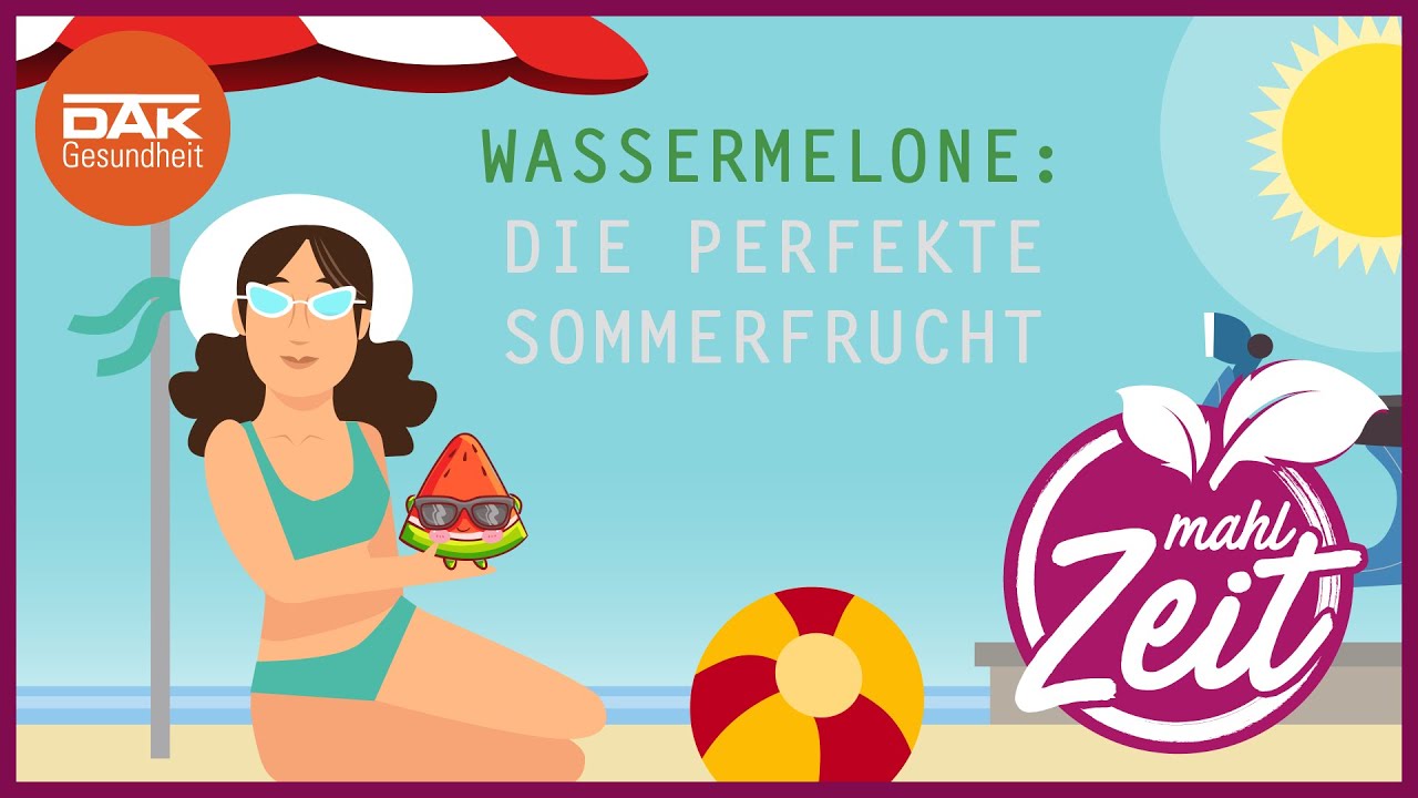 Wassermelone &ndash; lecker und gesund | #mahlZeit | DAK-Gesundheit
