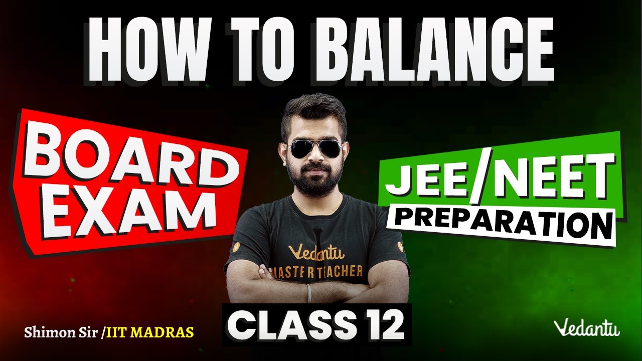How to Balance Class 12 Boards and JEE/NEET Preparation 🔥Shimon Sir