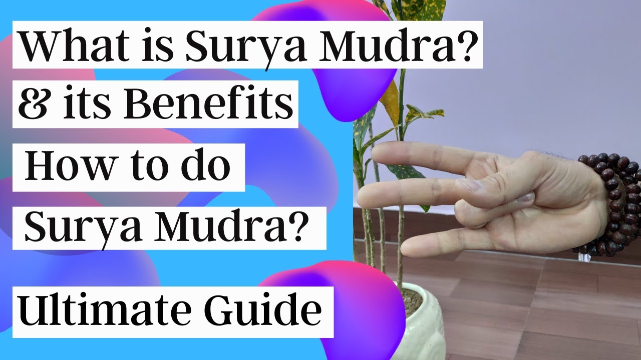 What is Surya Mudra and its Benefits| How to do Surya Mudra| Ultimate Guide
