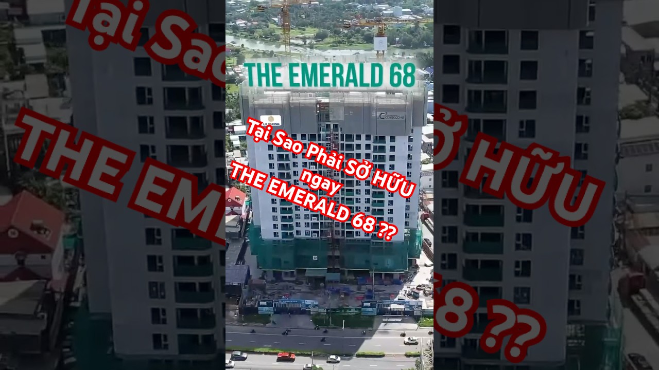 Chỉ c&oacute; thể l&agrave; The Emerald 68 | Căn hộ Cao Cấp &ldquo;Đ&Aacute;NG SỐNG&rdquo; &ldquo;Đ&Aacute;NG ĐẦU TƯ&rdquo; #batdongsan #tintucbds