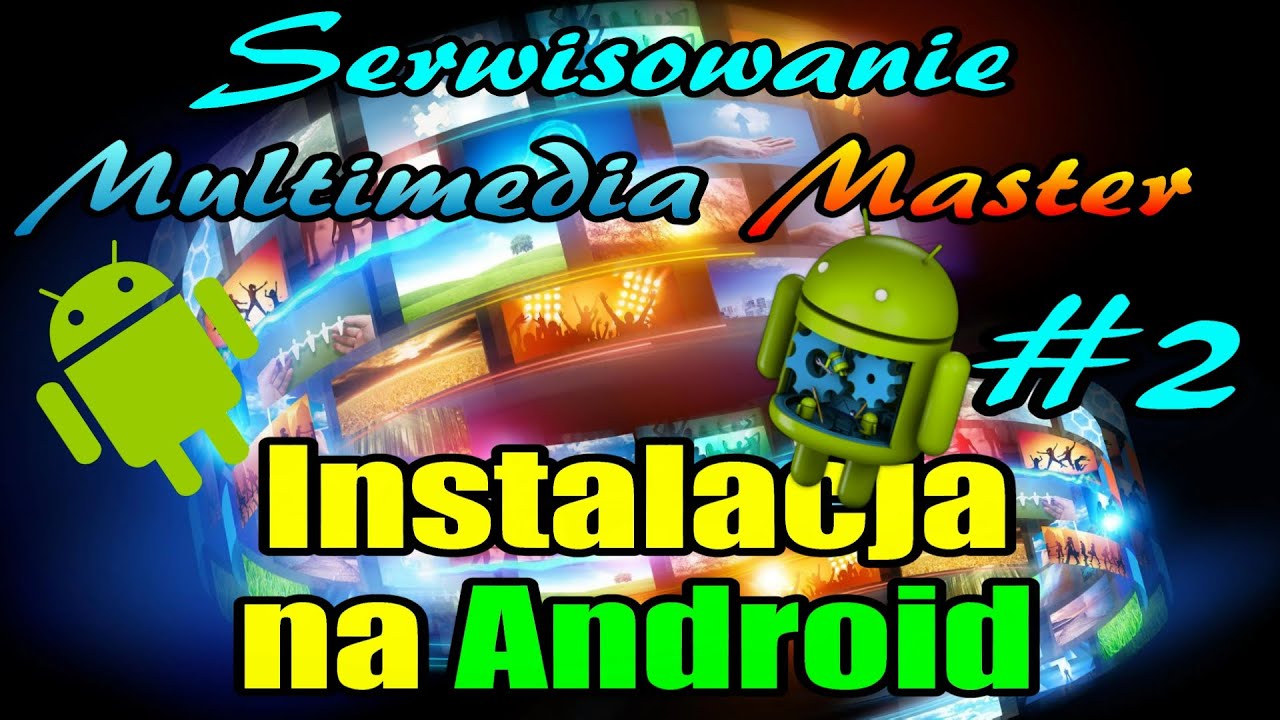 [Serwis MM#2] Android, instalacja i wymuszenie zamknięcia