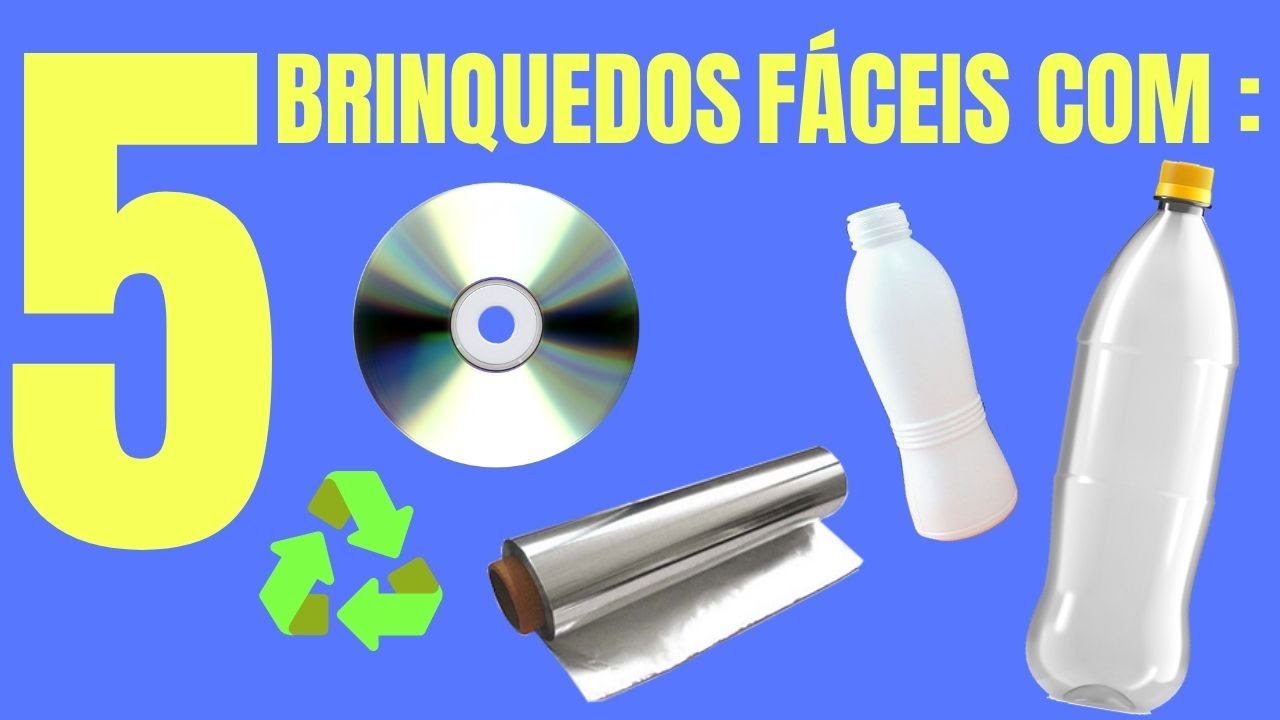5 Brinquedos Reciclados Fáceis de Fazer