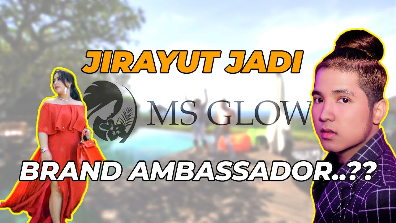 DARI SARAPAN MALAH JADI PROMOSIIN JIRAYUT BUAT JADI BRAND AMBASSADOR MS GLOW