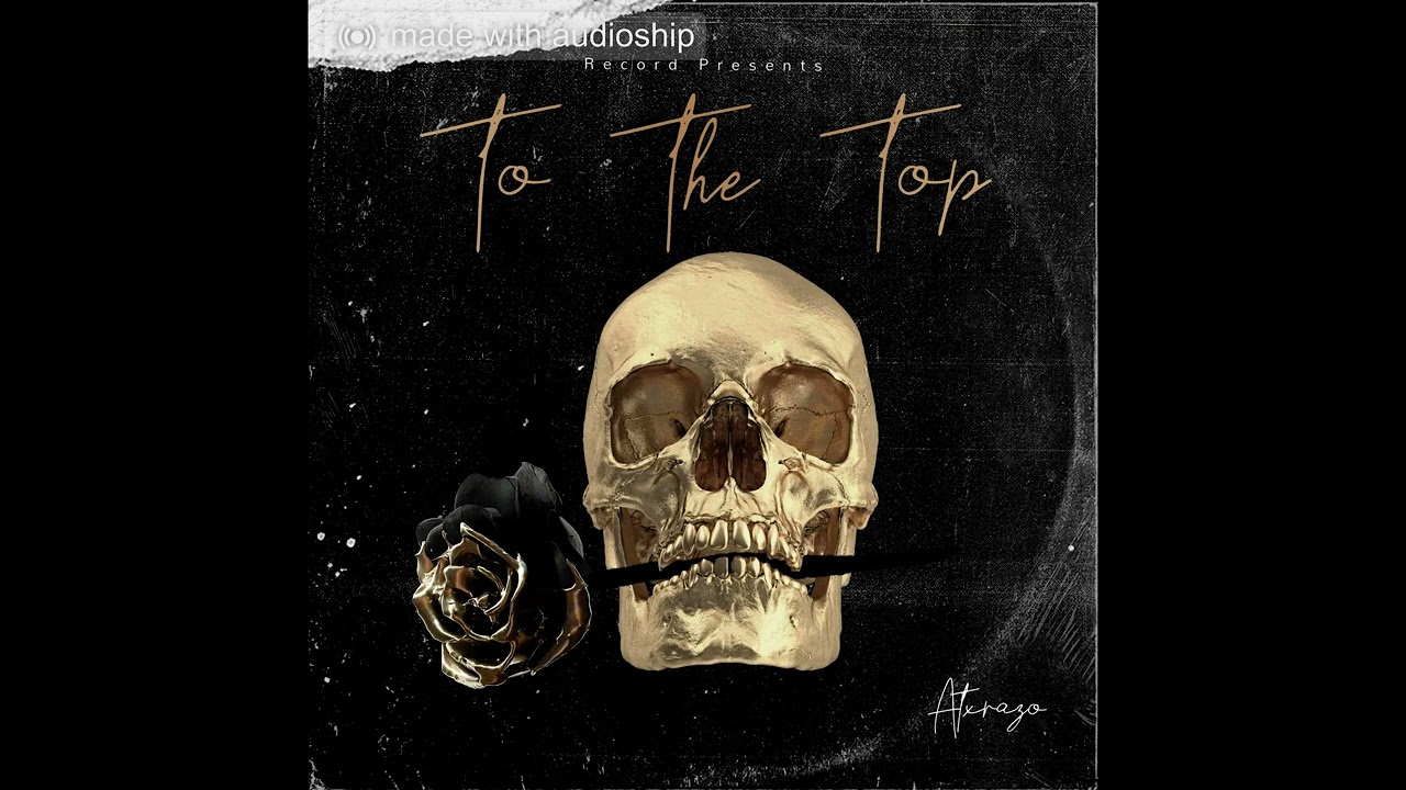 Atxrazo - To The Top (Official Audio)