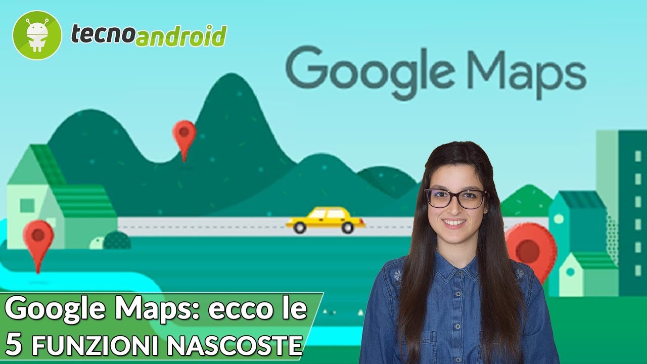GOOGLE MAPS: ecco alcune funzionalità NASCOSTE che vi STUPIRANNO