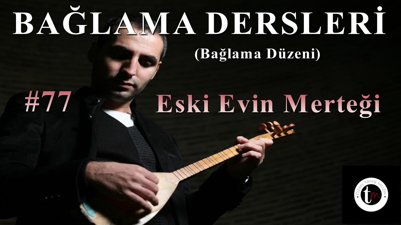 Bağlama Dersleri 77 - Eski Evin Merteği