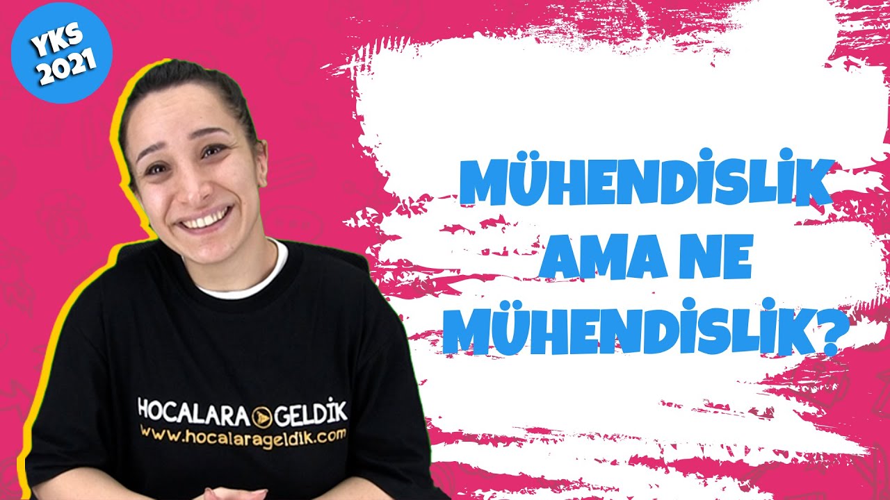 Mühendislik Ama Ne Mühendislik?  | YKS 2021