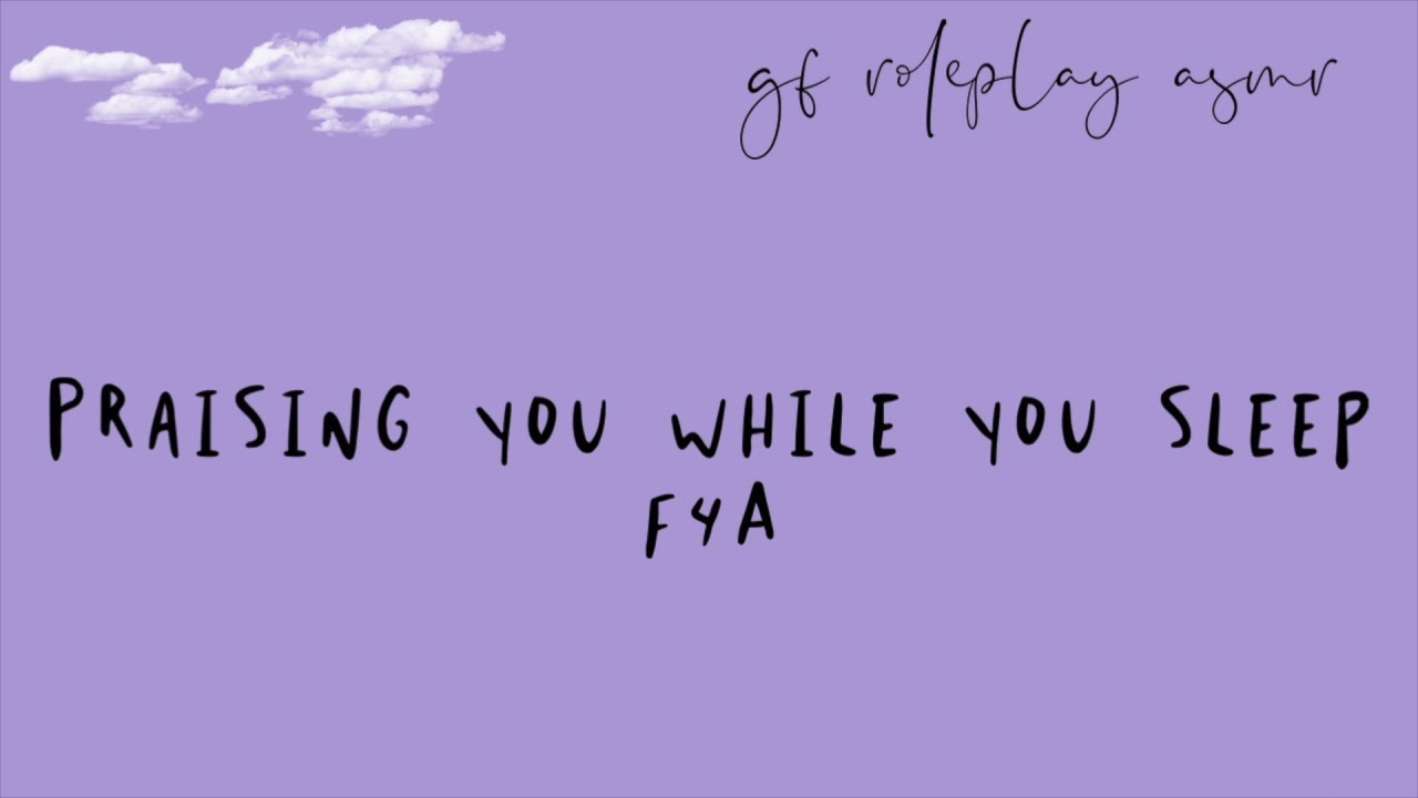 [F4A] gf roleplay asmr: praising you while you sleep