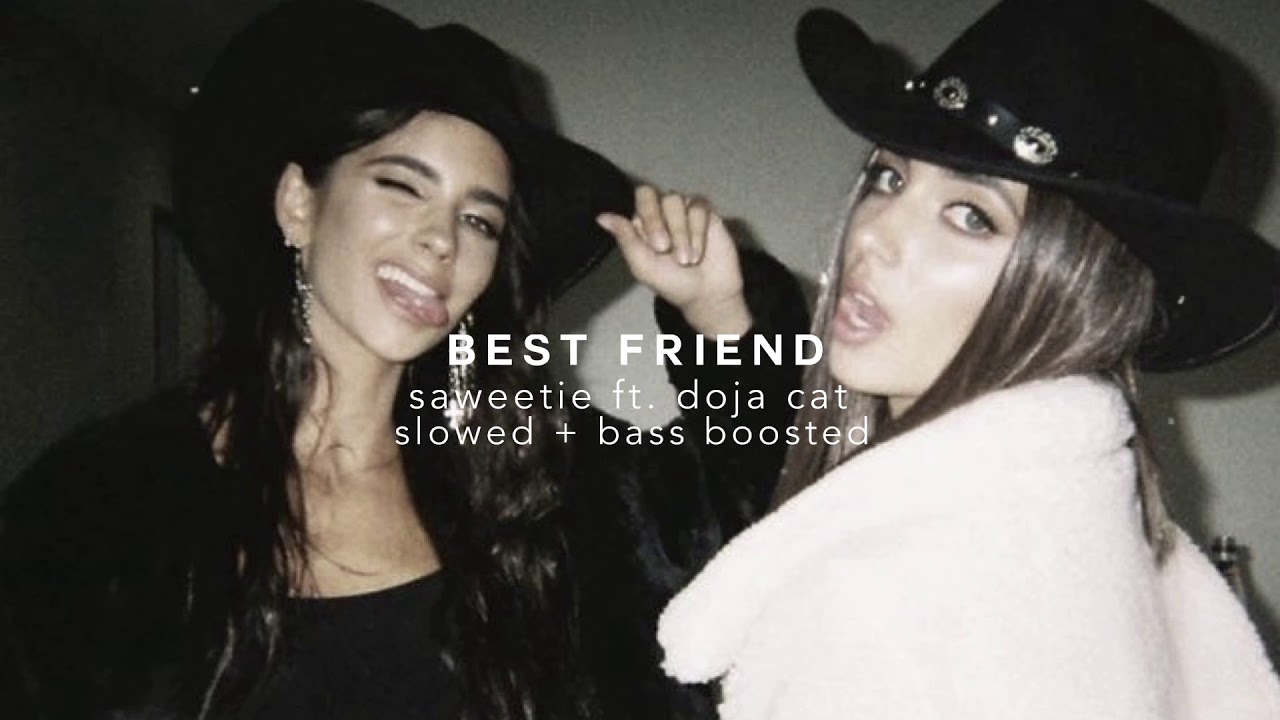 best friend - saweetie ft. doja cat (slowed + bass boosted)