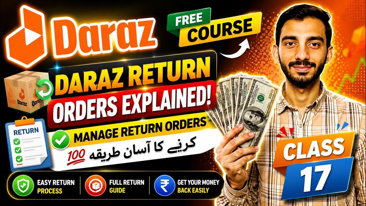 How to Manage Returns & Refunds on Daraz  - Class 17 | Daraz Seller Course 2025