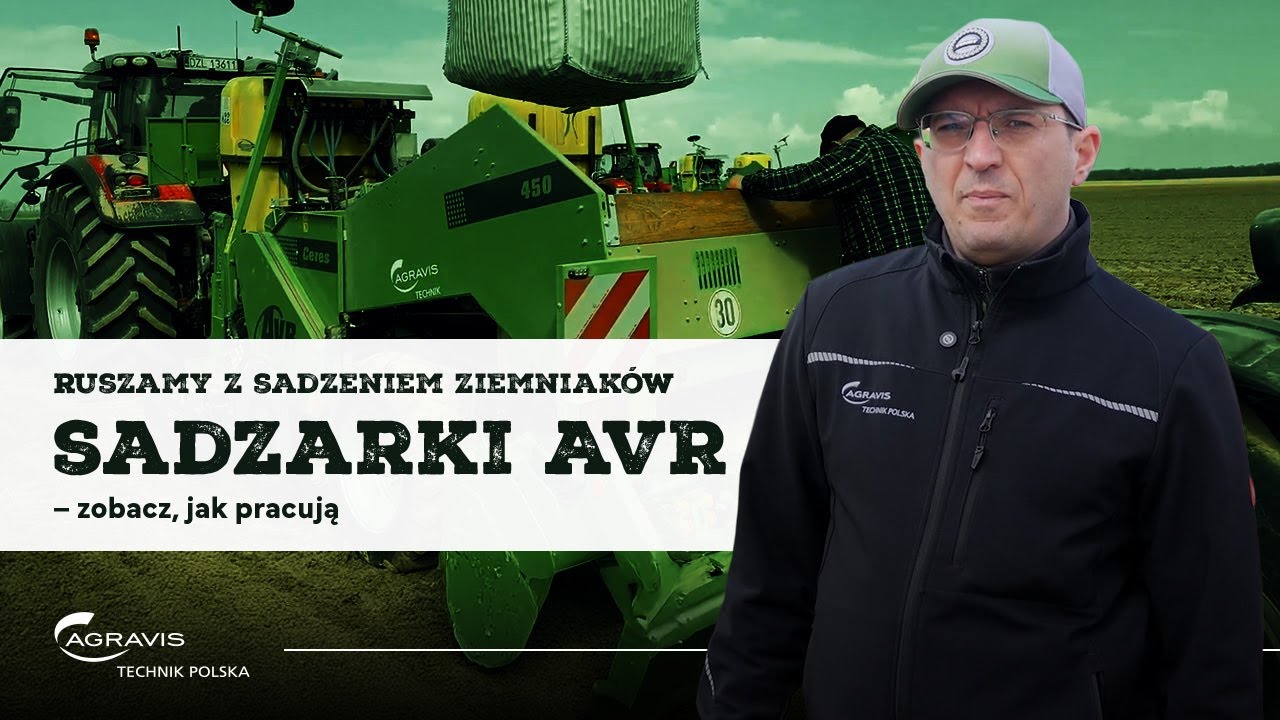 Ruszamy z sadzeniem ziemniak&oacute;w &ndash; zobacz, jak pracują sadzarki AVR !
