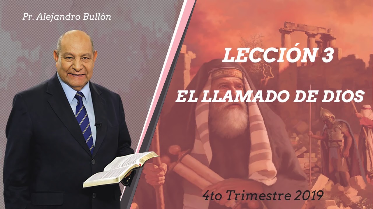 Comentario de Escuela Sabatica por Alejandro Bullon - leccion 3 el llamado de dios