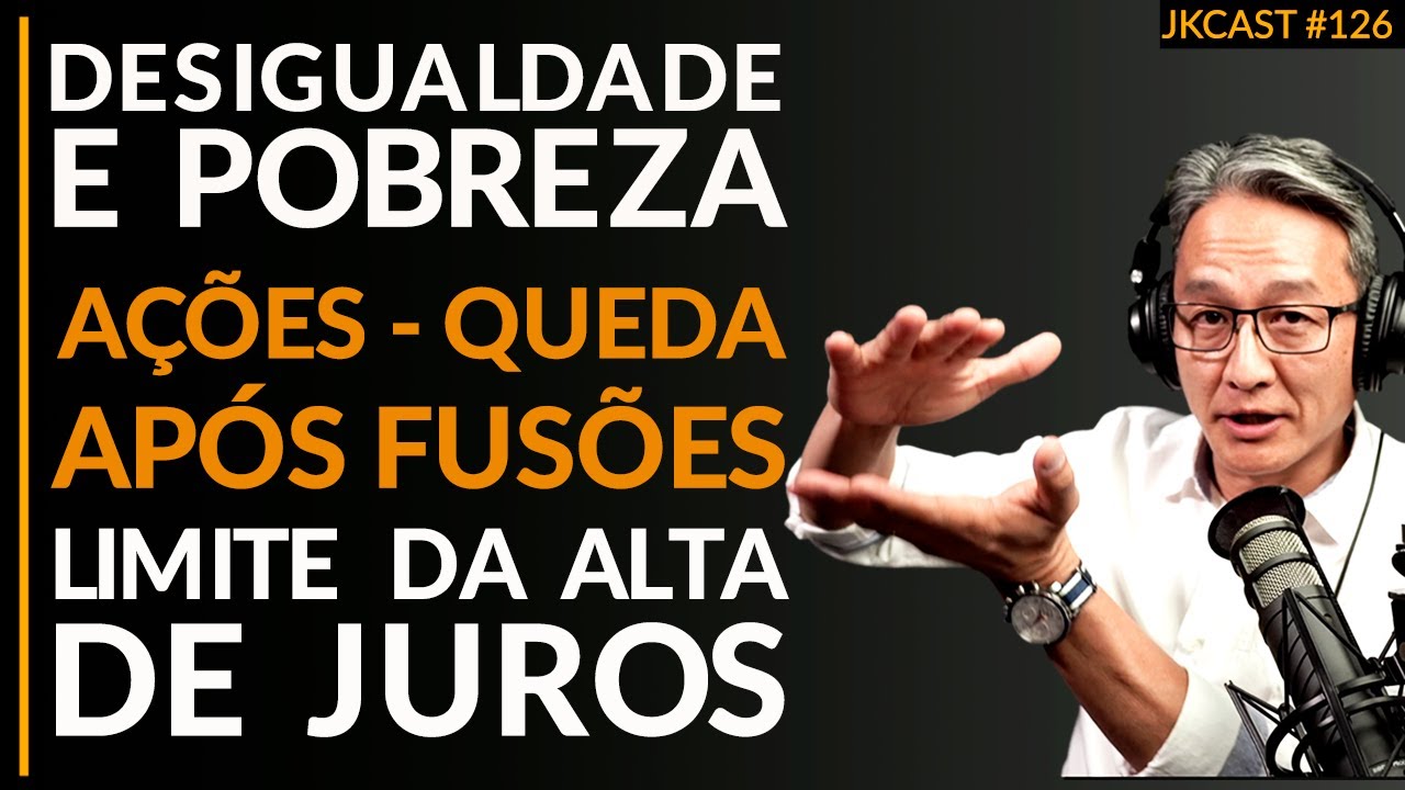 JK Cast #126 Qual o limite da Taxa de Juros? Fluxo de Caixa Negativo, Queda de Ações após Fusões