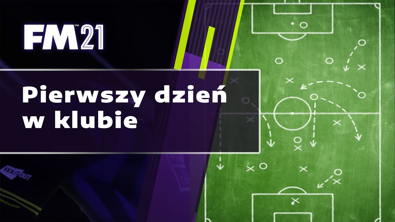 Pierwszy dzień w klubie - Football Manager 2021 Poradnik
