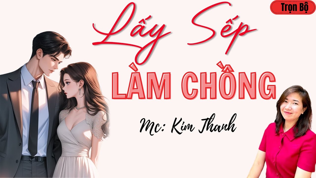 LÀNG QUÊ AUDIO: LẤY SẾP LÀM CHỒNG | TỔNG HỢP TRUYỆN HAY MC KIM THANH.