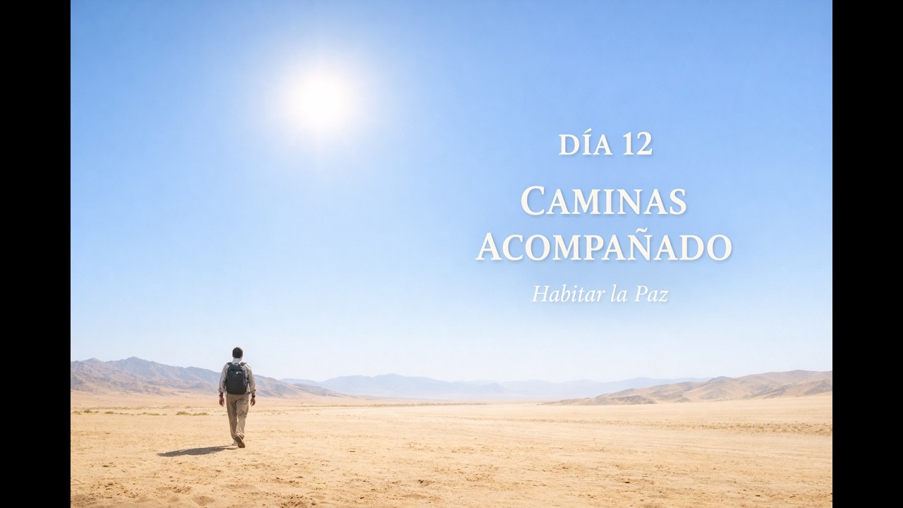 DÍA 12 | Nunca estuviste solo