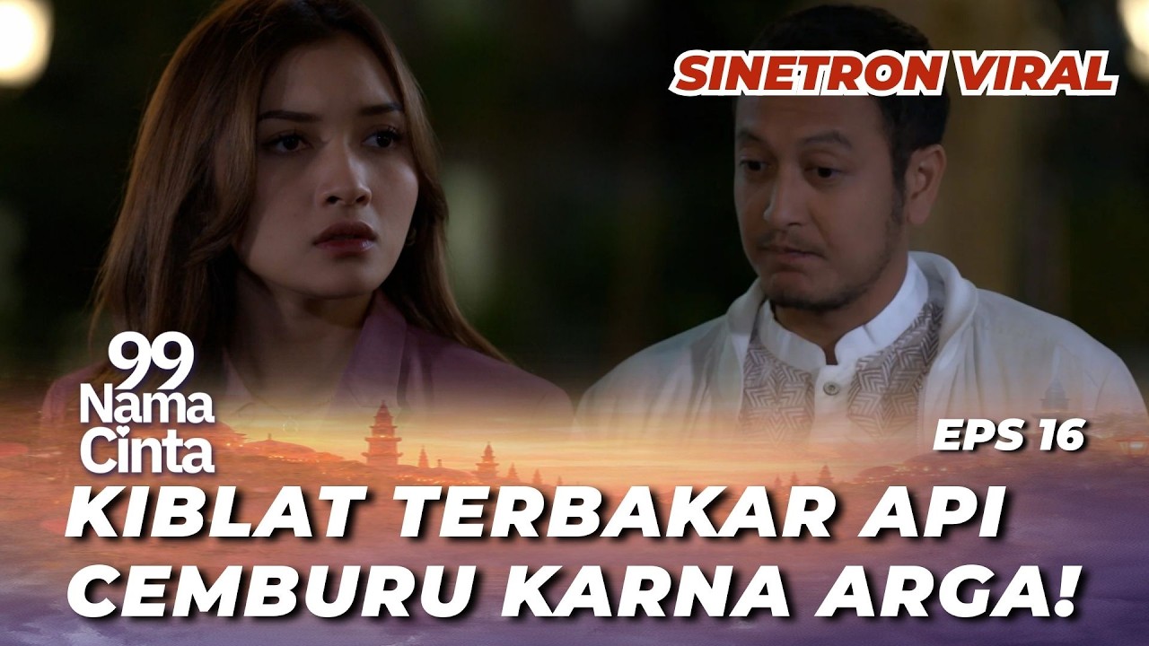 99 NAMA CINTA EPS 16: TALIA MASIH BELUM MOVE ON DARI ARGA⁉️ - Dimas Anggara, Yuriska Patricia