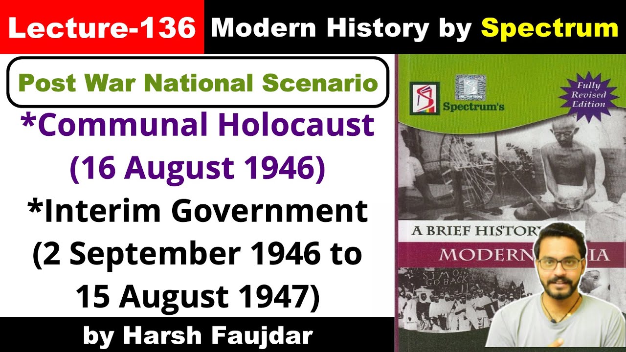 H136- Interim Government of India 1946, Direct Action Day 1946 | Spectrum Modern History UPSC