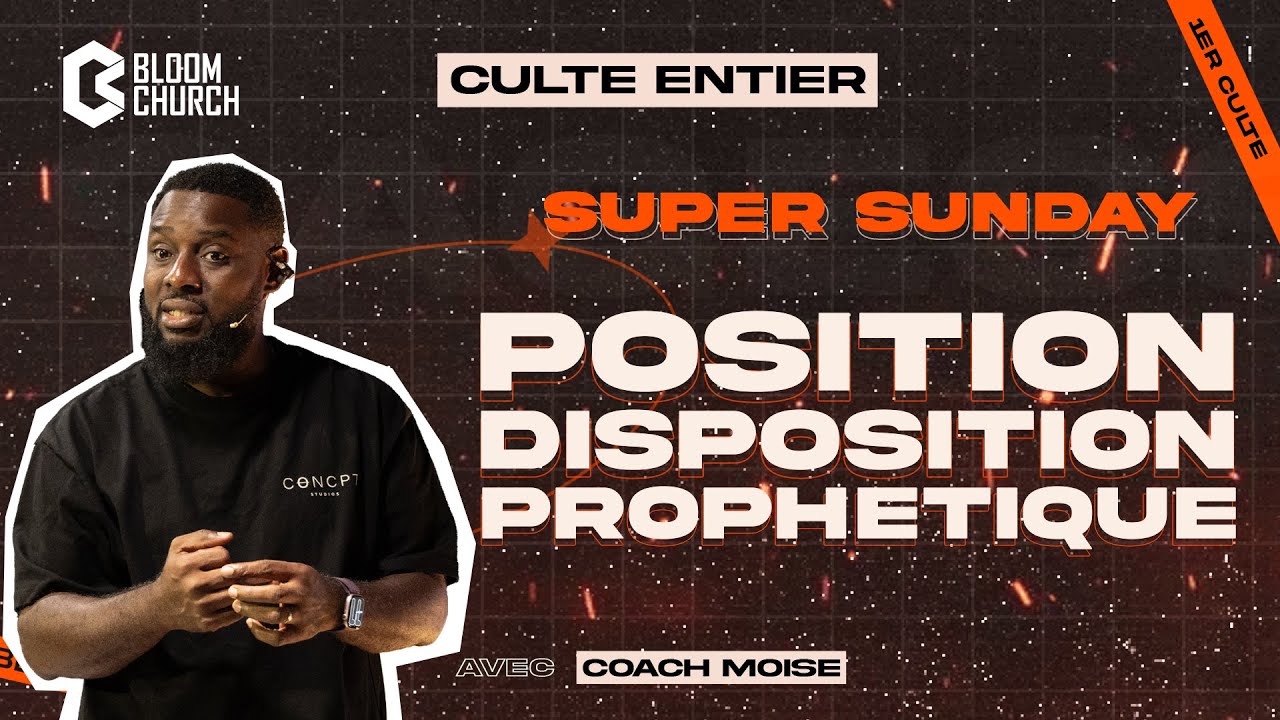 POSITION DISPOSITION PROPHETIQUE | COACH MOÏSE | 1er culte 25/01/2026
