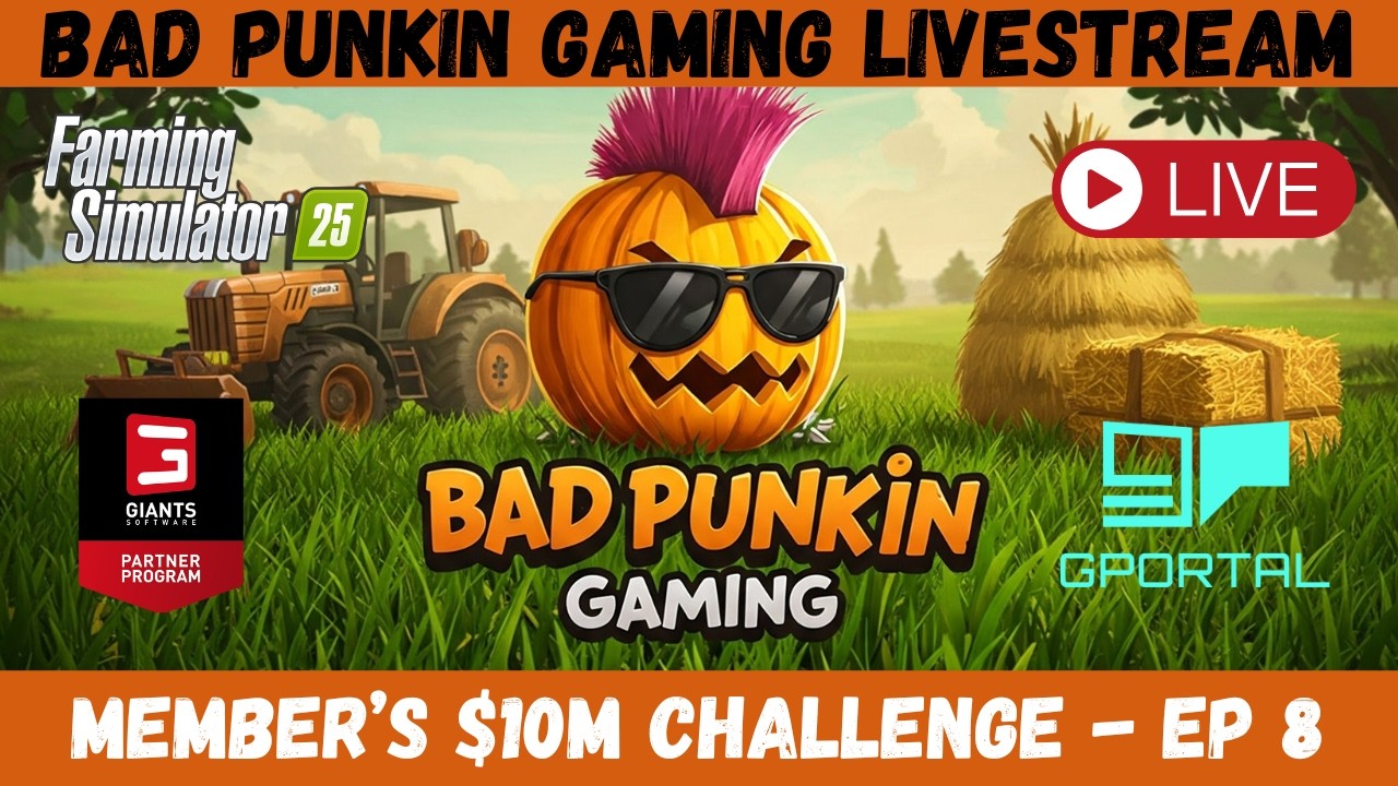 🔴 Live #farmingsimulator25 🔴Bad Punkin Member's $10,000,000 Challenge | Ep #8