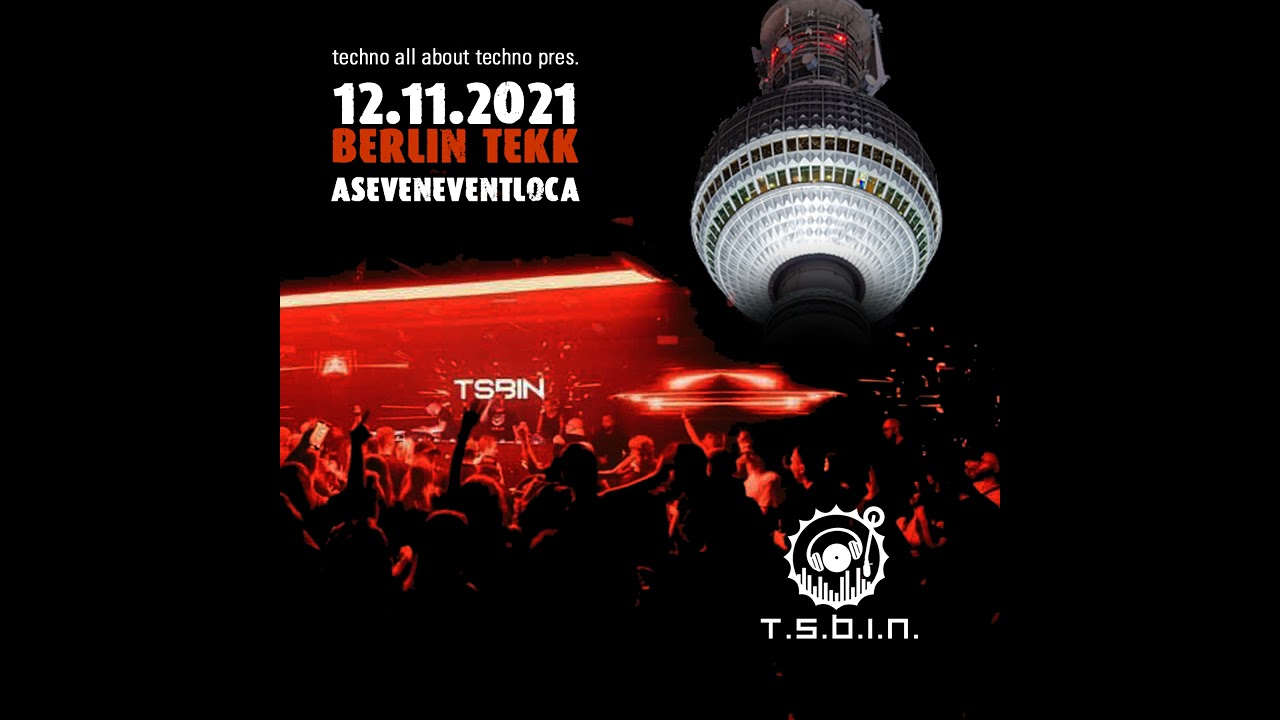 TSBiN @ BERLIN TEKK pres Die Gebrüder Brett, Zahni, Leigh Johnson uvm.  Nov2021@ASevenEventlocation