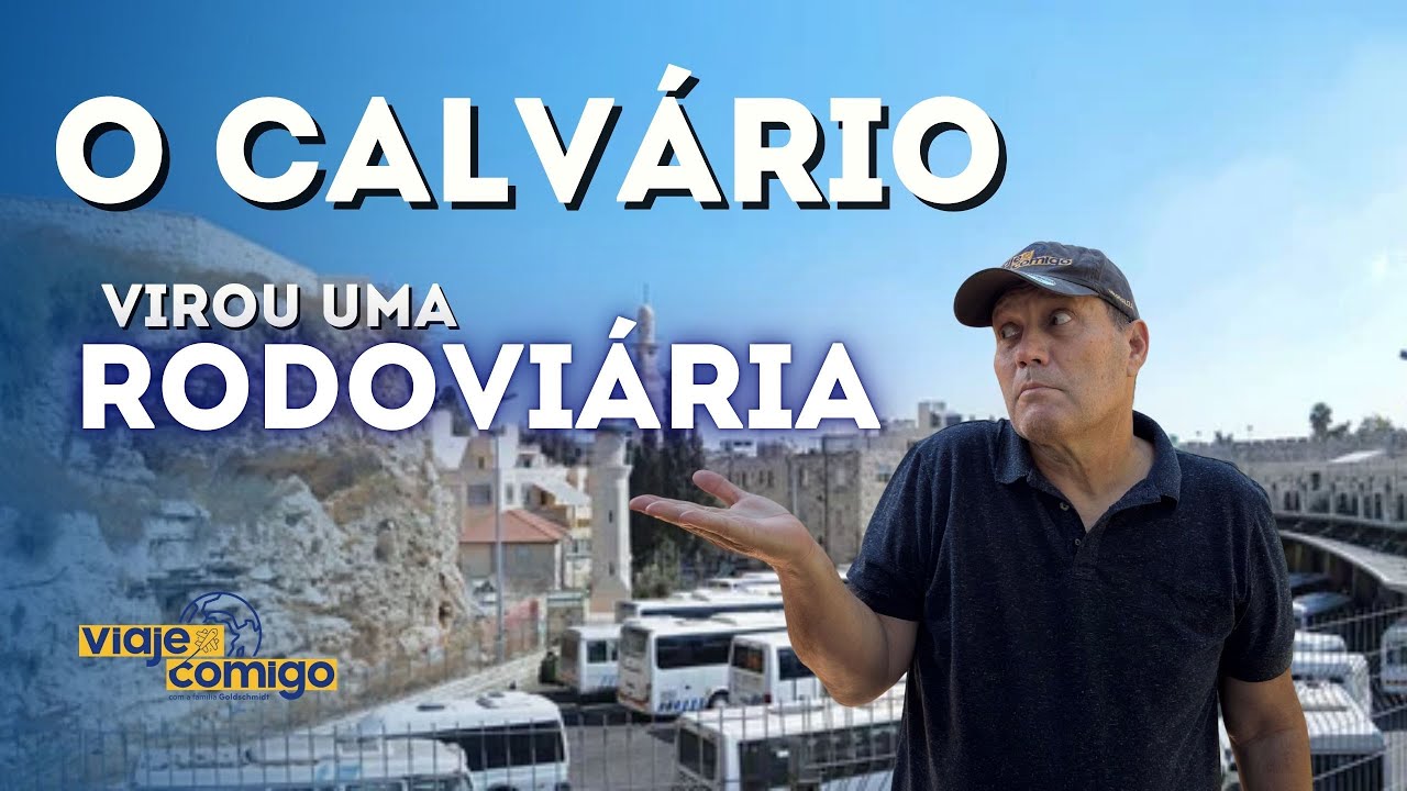 O Calv&aacute;rio virou uma rodovi&aacute;ria | Jerusal&eacute;m
