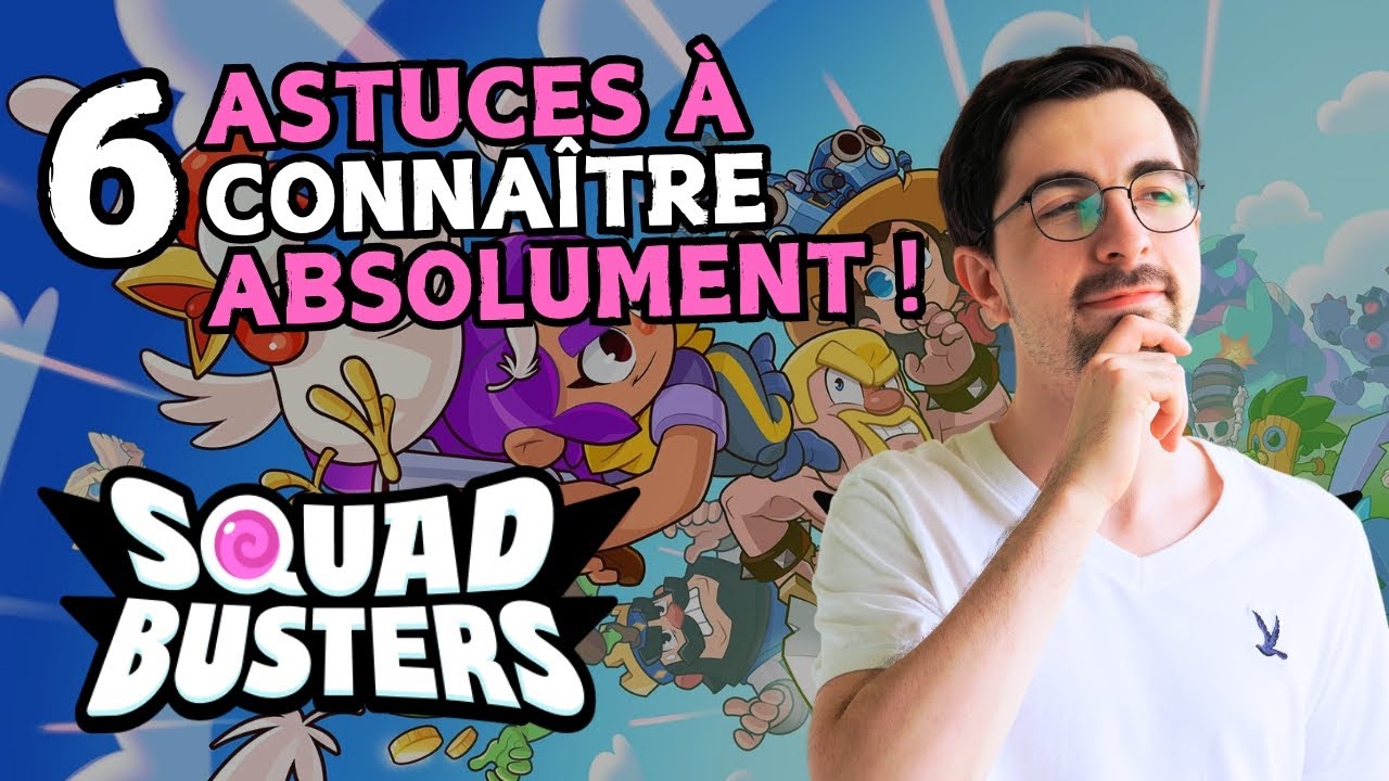 6 ASTUCES &Agrave; CONNA&Icirc;TRE ABSOLUMENT DANS SQUAD BUSTERS !