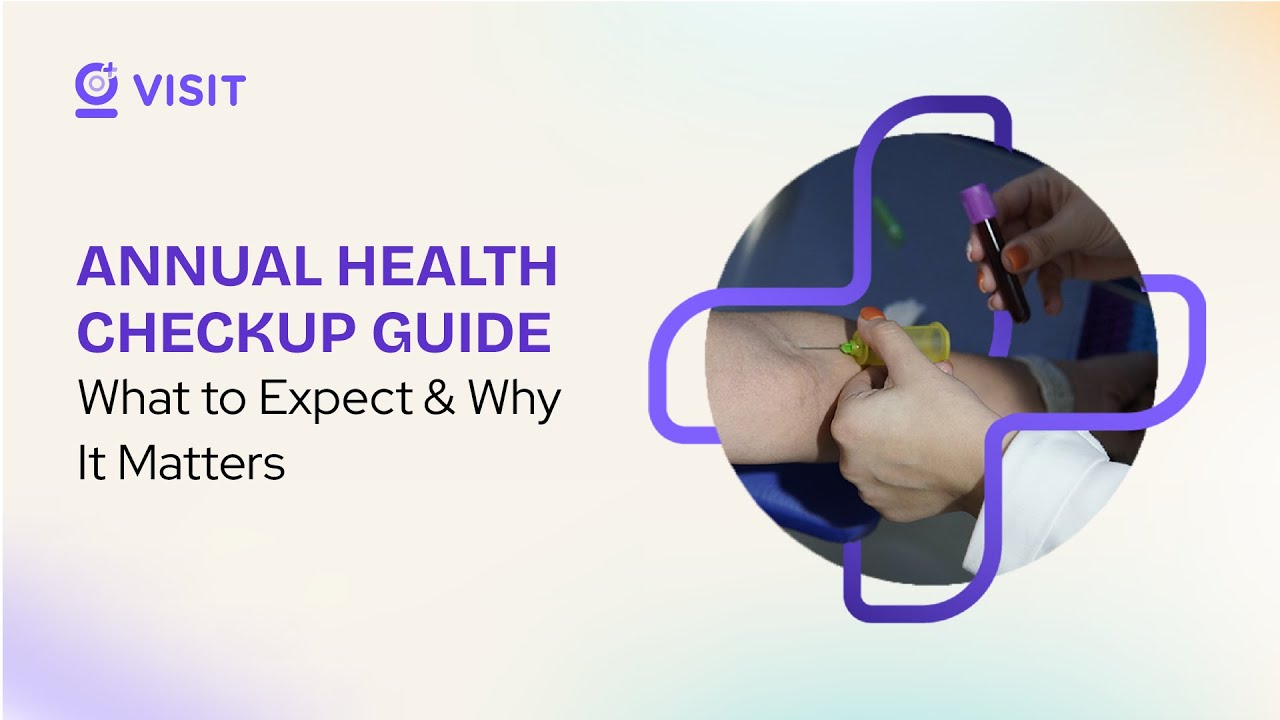 Annual Health Checkup Explained: Everything You Need to Know | Best Health Care Tips | Visit Health