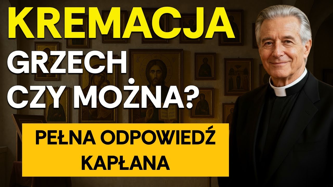 KREMACJA Grzech czy dopuszczalna?Pełna odpowiedź kapłana